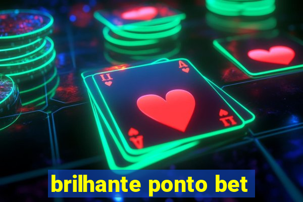 brilhante ponto bet